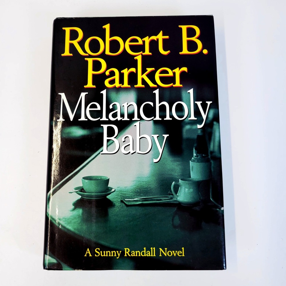 Robert B. Parker Melancholy Baby Hardcover Book 2004 Sunny Randall Mystery